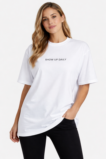 Show Up Daily – Oversized Minimal T-Shirt