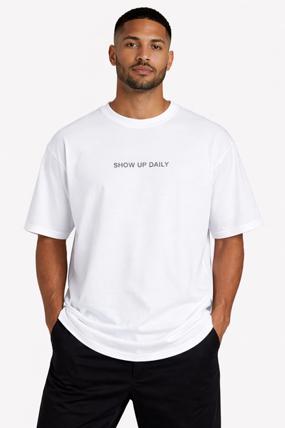 Show Up Daily – Oversized Minimal T-Shirt